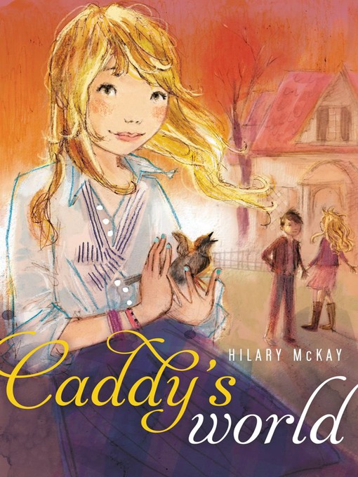 Title details for Caddy's World by Hilary McKay - Wait list